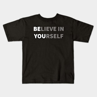 Believe in Yourself Kids T-Shirt